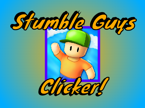 [UPDATE!] Stumble Guys Clicker!