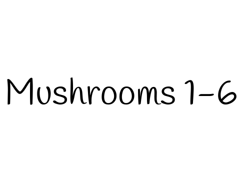 Mushrooms 1-6
