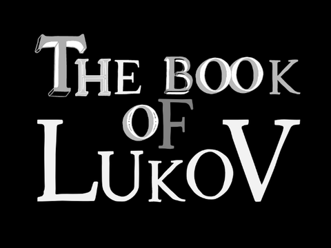 The Book of Lukov: The Pitch (NOT AN ANIMATION)