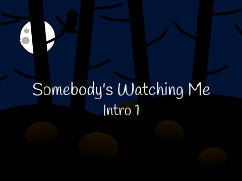 Somebody's Watching Me - Intro 1