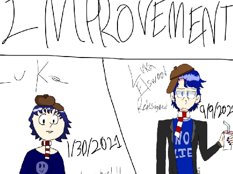 I've improved my art.... a lot.