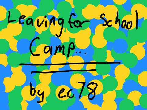 Leaving for School Camp...