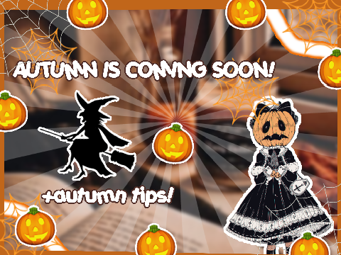 autumn tips! ꒰5꒱