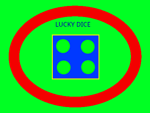 Lucky dice.