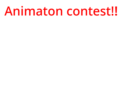 Animation contest!!! (CLOSED)