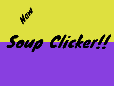 Soup Clicker!! remix