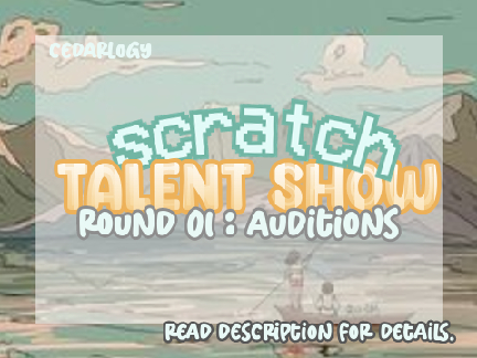 scratch talent show (CLOSED)
