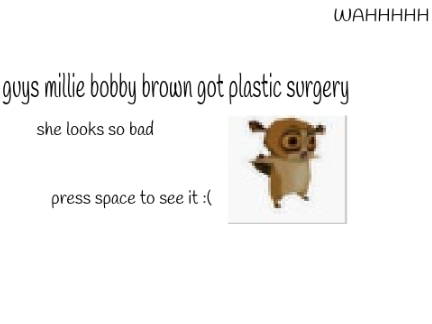 MILLIE BOBBY BROWN GOT PLASTIC 
