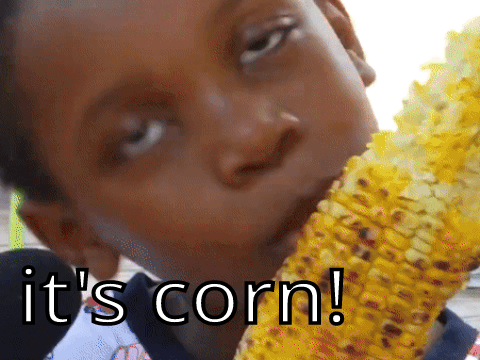 It's Corn