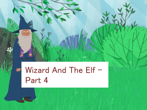 Wizard And The Elf Story- Part 4 #Stories [Updated]