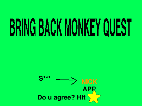 Bring Back Monkey Quest!