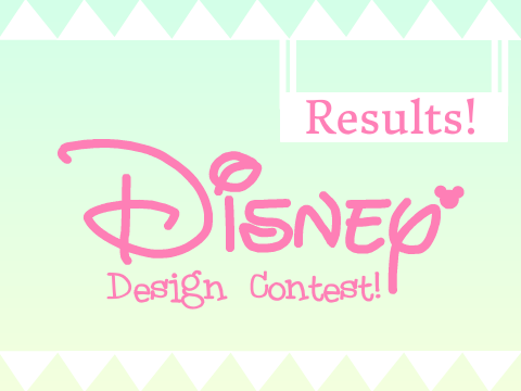 Disney Design Contest ~ Results!