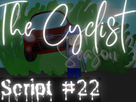 Cyclist S3 Script #22