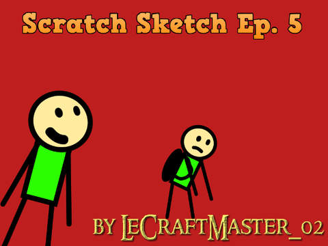 Scratch Sketch Ep. 5 | #animation #LCMTv #LeCraftMaster #lol #Gaming