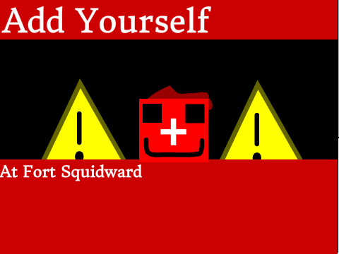 Add Yourself At Fort Squidward