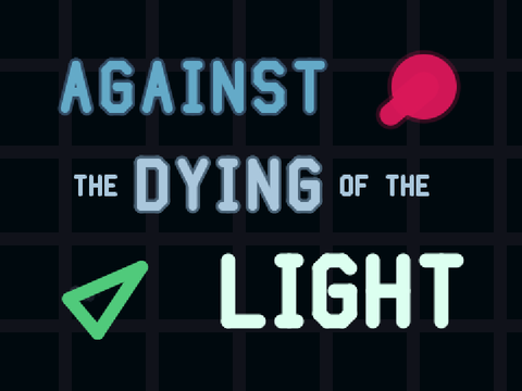 Against the Dying of the Light