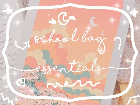 School bag essentials! :0
