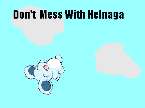 Don't Mess With Helnaga