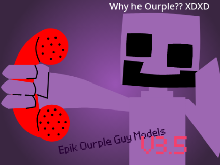 FNF Vs Ourple Guy Models + Other stuff - V3
