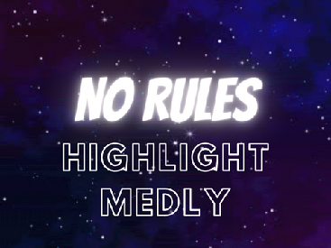 No rules - Highlight Medly