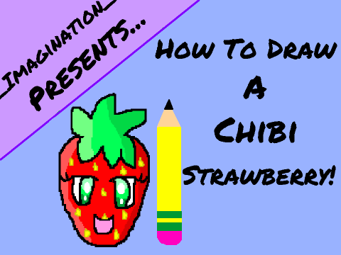 How To Draw A Chibi Stawberry!