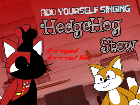 Add yourself/your oc singing Hedgehog Stew (0) 
