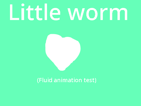 Little worm (Fluid animation test)