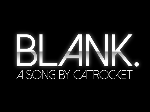 Blank - A song by Catrocket