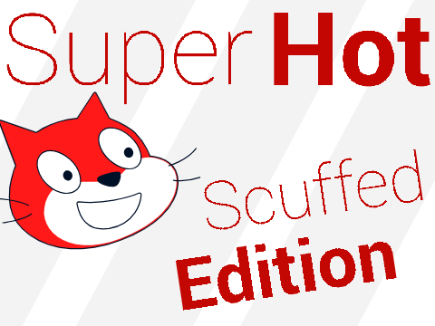 Super Hot (Scuffed Edition)