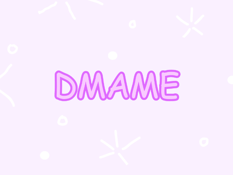 •DMAME•