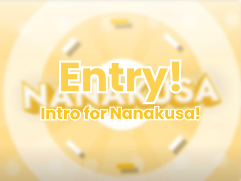 #10　|　Intro for Nanakusa!! [ Panzoid Style ]