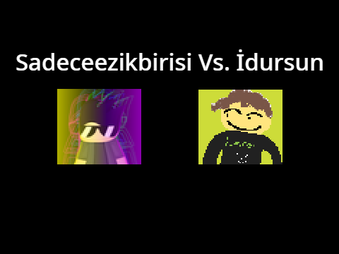 Sadece Ezik Birisi Vs. İdursun