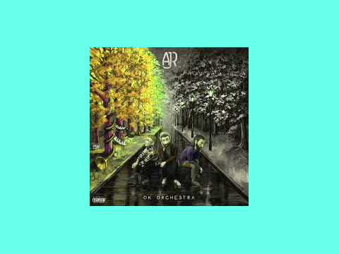 AJR~Way less sad