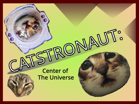 Catstronaut: Center of the Universe (Mobile Friendly!)
