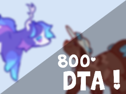 800+ DTA [ closed ]
