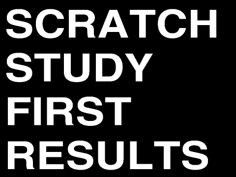 SCRATCH STUDY FIRST RESULTS