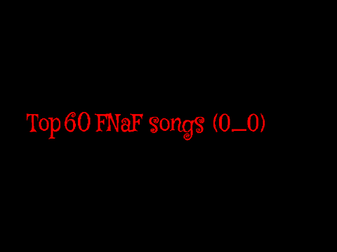 Top 60 FNAF Songs