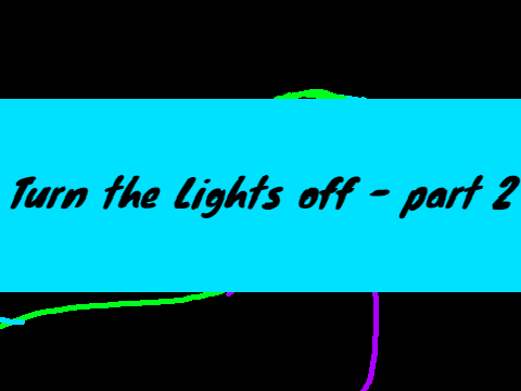 ✨Turn The Lights Off✨ part 2