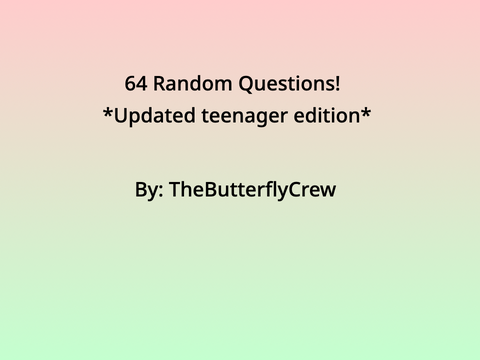 A THIRD! Batch of 64 Random Questions! remix remix