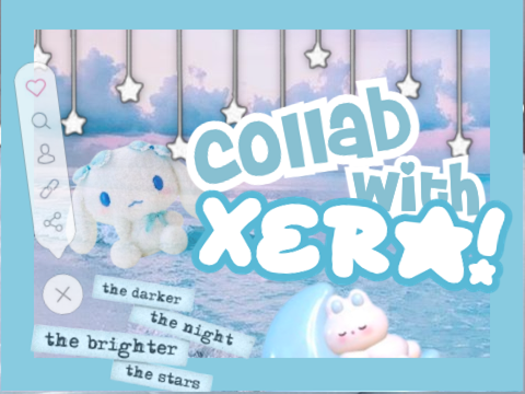  ε(´｡•᎑•`)っ collabo w/ xera! <3
