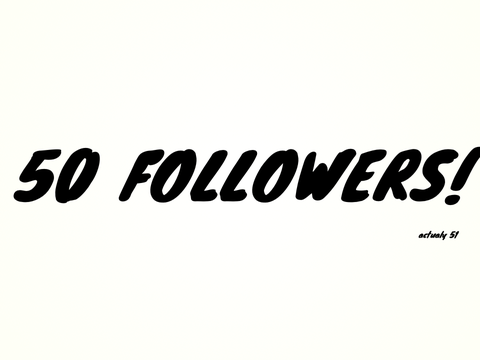 50 followers!