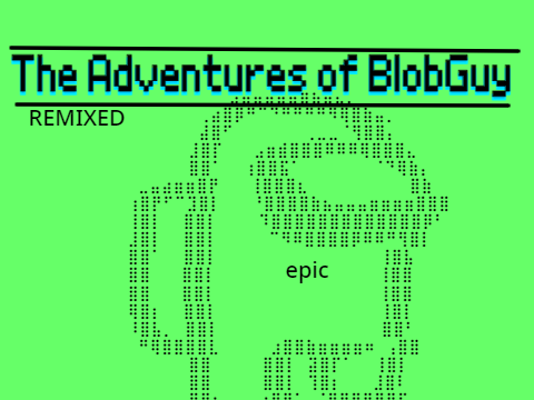 BlobGuy but he is nice to you