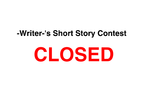 [CLOSED] -Writer-s Short Story Contest