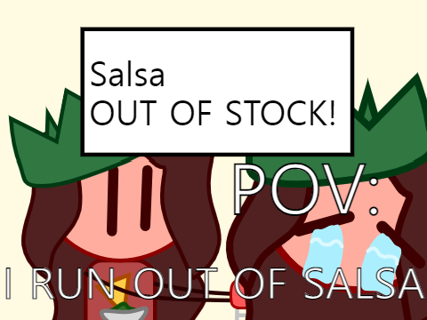 POV: I run out of salsa #animation