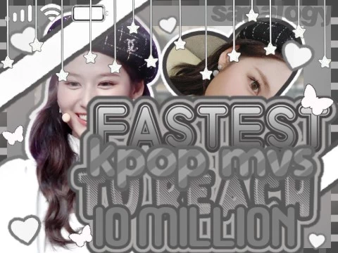 ☆┊fastest kpop mvs that reached 10 mill !! ꒱꒱