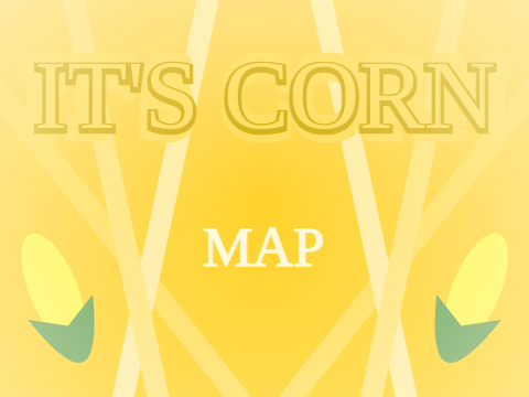 It's Corn - Map Call
