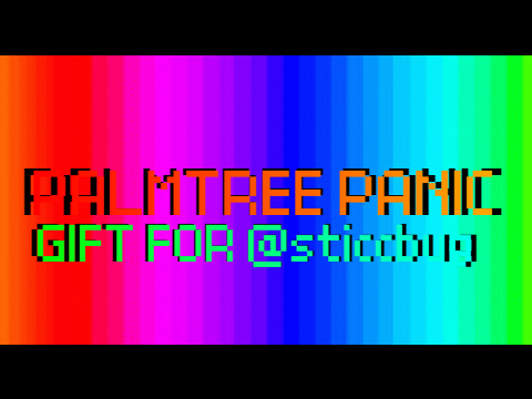 PALMTREE PANIC Gift for @sticcbug !!!1!!11