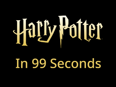 Harry Potter in 99 Seconds