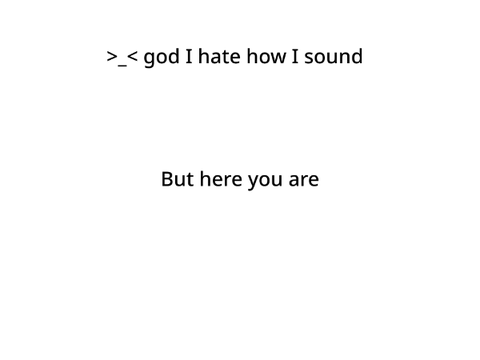 I seriously think my singing voice is terrible but here