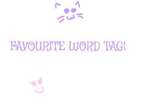 Favourite Word Tag : malaika2001